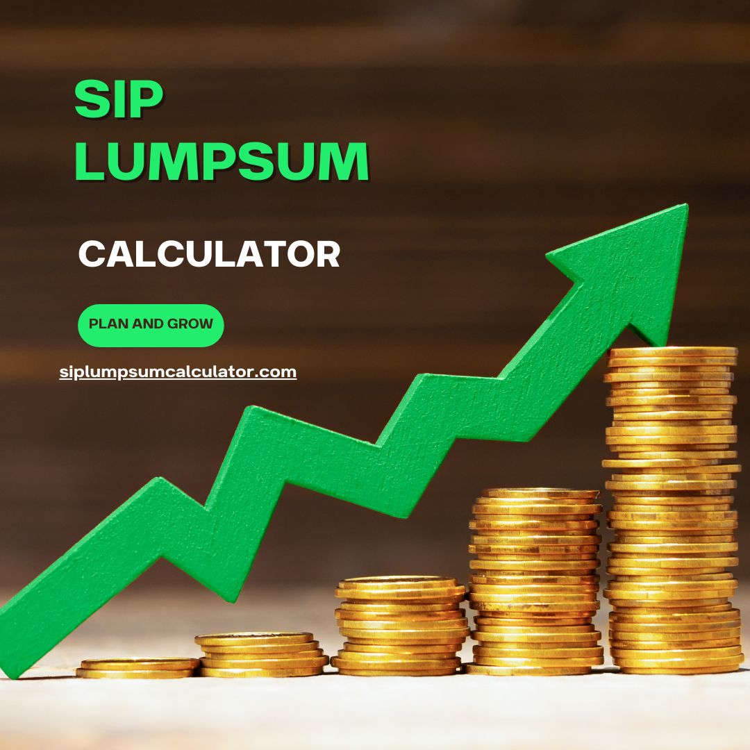 Maximizing Returns: A Comprehensive Guide to SIP LumpSum Calculator
